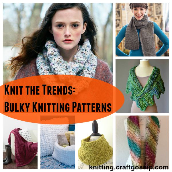 Bulky yarns are still a huge trend this season. Here are some patterns to try. 