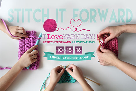 I Love Yarn Day asks crafters to Stitch it Forward