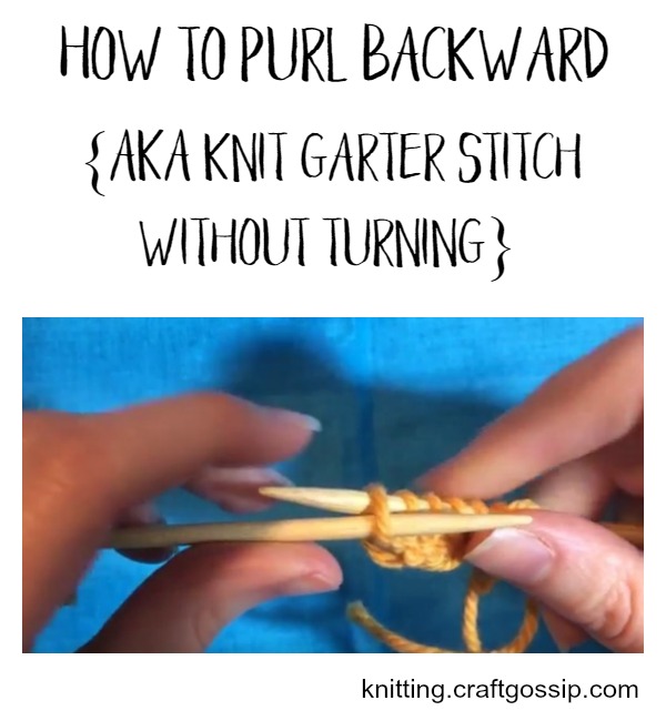 How to purl backward to knit garter stitch without turning.