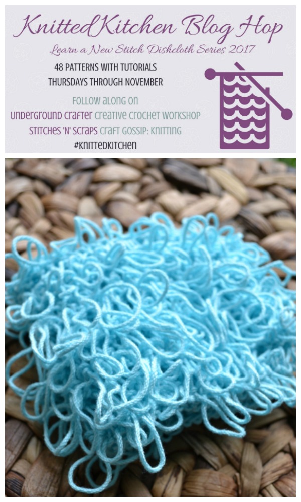 Knit a dishcloth in loop stitch with the Knitted Kitchen Blog Hop.