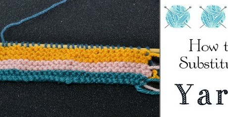 how to substitue yarn in a knitting project
